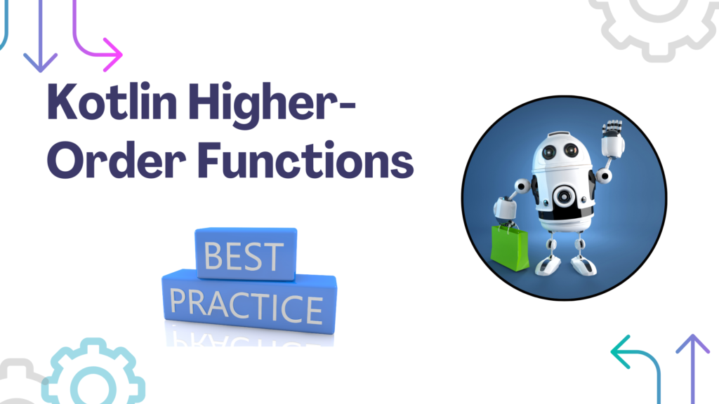 Kotlin Higher-Order Functions
